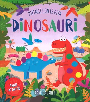 Dinosauri. Dipingi con le dita. Ediz. a colori - William Potter - Libro IdeeAli 2018, Creatività bambini | Libraccio.it