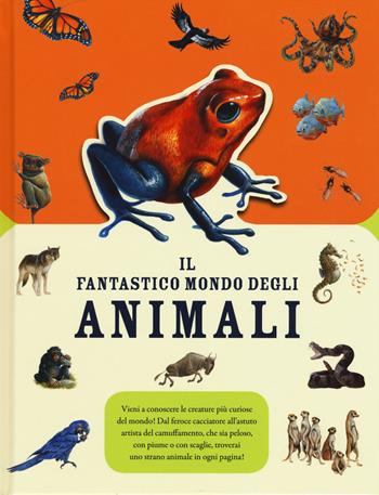 Il fantastico mondo degli animali. Ediz. a colori  - Libro IdeeAli 2019, Libri illustrati | Libraccio.it