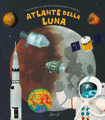 Atlante della Luna - Pavel Gabzdyl - Libro IdeeAli 2019, Libri illustrati | Libraccio.it