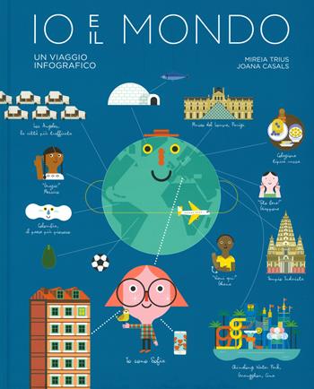 Io e il mondo. Un viaggio infografico - Mireia Trius - Libro IdeeAli 2019, Libri illustrati | Libraccio.it