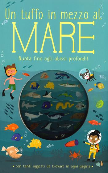 Un tuffo in mezzo al mare. Ediz. a colori - Timothy Knapman, Timothy Knapman - Libro IdeeAli 2019, Libri interattivi | Libraccio.it