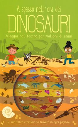 A spasso nell'era dei dinosauri. Ediz. a colori - Timothy Knapman, Timothy Knapman - Libro IdeeAli 2019, Libri interattivi | Libraccio.it