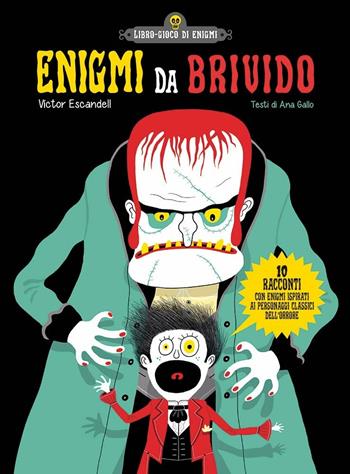 Enigmi da brivido - Victor Escandell, Ana Gallo - Libro IdeeAli 2019, Libri gioco | Libraccio.it