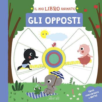 Gli opposti. Il mio libro animato. Ediz. a colori - Marie Paruit - Libro IdeeAli 2020, Libri gioco | Libraccio.it