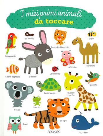 I miei primi animali da toccare. Ediz. a colori - Virginie Graire - Libro IdeeAli 2020 | Libraccio.it