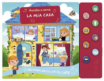 La mia casa. Ascolta e cerca. I miei primi libri da ascoltare. Ediz. a colori - Marine Cazaux - Libro IdeeAli 2020, Libri interattivi | Libraccio.it