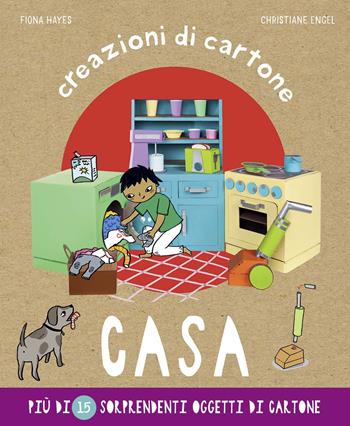 Casa. Creazioni di cartone. Ediz. a colori - Fiona Hayes, Christiane Enge - Libro IdeeAli 2021 | Libraccio.it