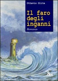 Il faro degli inganni - Ottavio Olita - Libro EDES 2012 | Libraccio.it