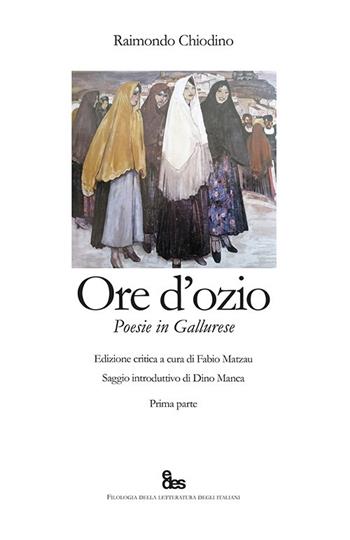 Ore d'ozio. Poesie in gallurese. Ediz. critica - Raimondo Chiodino - Libro EDES 2021, Filologia linguistica e critica letteraria | Libraccio.it