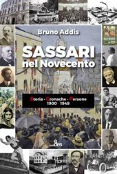 Sassari nel Novecento. Storia. Cronache. Persone 1900-1949