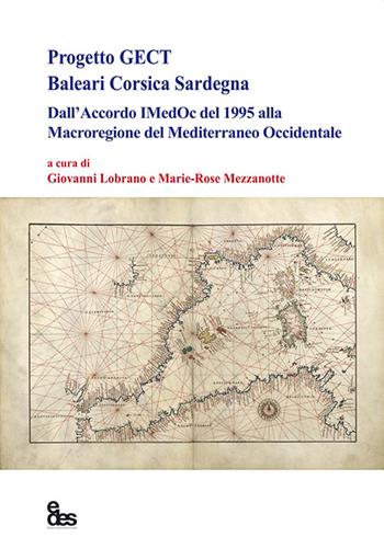 Progetto GECT Baleari Corsica Sardegna. Dall'accordo IMedOc del 1995 alla Macroregione del Mediterraneo Occidentale  - Libro EDES 2021, Quaderni mediterranei | Libraccio.it