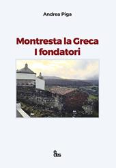 Montresta la grana. I fondatori. Ediz. italiana e spagnola