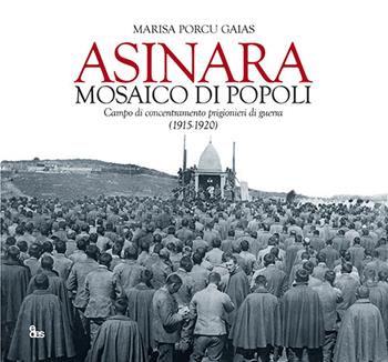 Asinara mosaico di popoli. Campo di concentramento prigionieri di guerra (1915-1920) - Marisa Porcu Gaias - Libro EDES 2022, Saggi | Libraccio.it