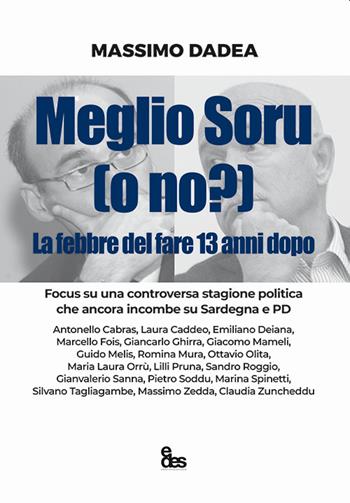 Meglio Soru (o no?). La febbre del fare 13 anni dopo - Massimo Dadea - Libro EDES 2022, Uomini, idee, istituzioni | Libraccio.it