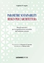 Parametric sustainability design per l'architettura. Metodi innovativi per la riqualificazione sostenibile dell'ambiente costruito