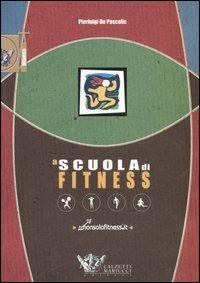 A scuola di fitness - Pierluigi De Pascalis - Libro Calzetti Mariucci 2006, Fitness | Libraccio.it