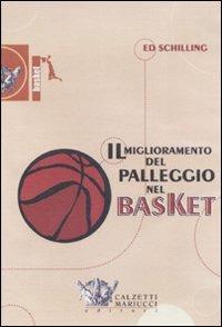 Il miglioramento del palleggio nel basket. DVD. Con libro - Ed Schilling - Libro Calzetti Mariucci 2007, Basket collection | Libraccio.it