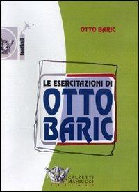 Le esercitazioni di Otto Baric. DVD. Con libro - Otto Baric - Libro Calzetti Mariucci 2007, Calcio | Libraccio.it