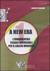 New era. Con videocassetta (A). Vol. 1: I fondamentali tecnici individuali per il calcio moderno.