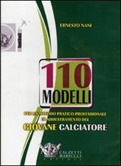 Centodieci modelli per un metodo pratico-professionale di addestramento del giovane calciatore. DVD. Con libro