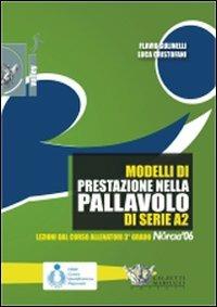 Modelli di prestazione nella pallavolo della serie A2. Con DVD - Flavio Gulinelli, Luca Cristofani - Libro Calzetti Mariucci 2007, Volley collection | Libraccio.it