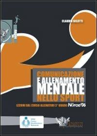 Comunicazione e allenamento mentale nello sport. Con DVD - Claudio Belotti - Libro Calzetti Mariucci 2007, Volley collection | Libraccio.it