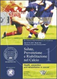 Salute, prevenzione e riabilitazione nel calcio. Con DVD - Giulio Sergio Roi, Stefano Della Villa - Libro Calzetti Mariucci 2010, Calcio | Libraccio.it