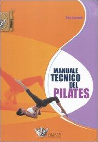Manuale tecnico del pilates - Rael Isacowitz - Libro Calzetti Mariucci 2010, Fitness | Libraccio.it