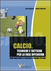 Calcio. Tecniche e tattiche per la fase offensiva