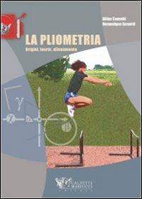 La pliometria. Origini, teoria, allenamento. Ediz. illustrata - Gilles Cometti, Dominique Cometti - Libro Calzetti Mariucci 2010, Allenamento sportivo | Libraccio.it