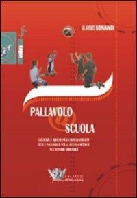 Pallavolo a scuola. Esercizi e giochi per l'insegnamento della pallavolo nella scuola media e nei settori giovanili. Con DVD - Ilario Bonandi - Libro Calzetti Mariucci 2008, Volley collection | Libraccio.it