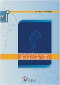 Fondamenti di biochimica dell'esercizio fisico - Michael E. Houston - Libro Calzetti Mariucci 2008, Fisiologia e anatomia | Libraccio.it