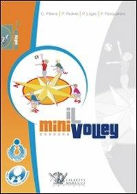 Il minivolley. Fondamenti scientifici e metodologia applicativa. Con DVD  - Libro Calzetti Mariucci 2008, Volley collection | Libraccio.it