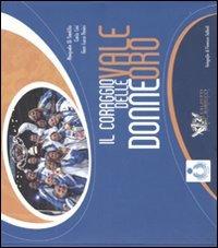 Il coraggio delle donne vale oro. Ediz. illustrata - Pasquale Di Santillo, Carlo Lisi, Gian Luca Pasini - Libro Calzetti Mariucci 2008, Storie di sport | Libraccio.it