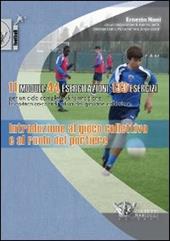 Introduzione al gioco collettivo e al ruolo del portiere. 11 modelli 44 esercitazioni 133 esercizi. Con DVD