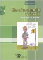 Se n'ambuchi n'vinchi. Se non imbuchi, non vinci