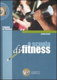 A scuola di fitness - Pierluigi De Pascalis - Libro Calzetti Mariucci 2009, Fitness | Libraccio.it