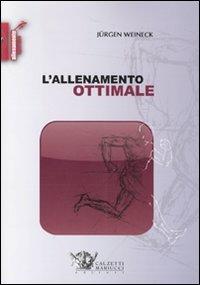 L'allenamento ottimale - Jürgen Weineck - Libro Calzetti Mariucci 2009, Allenamento sportivo | Libraccio.it