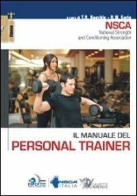 Il manuale del personal trainer  - Libro Calzetti Mariucci 2010, Fitness | Libraccio.it