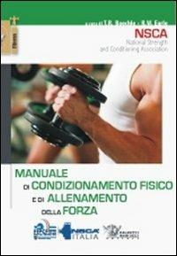 Manuale di condizionamento fisico e di allenamento della forza  - Libro Calzetti Mariucci 2010, Fitness | Libraccio.it