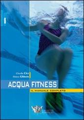 Acquafitness. Il manuale completo