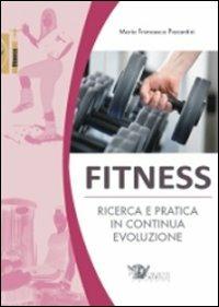 Fitness. Ricerca e pratica in continua evoluzione - M. Francesca Piacentini - Libro Calzetti Mariucci 2010, Fitness | Libraccio.it