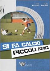 Si fa calcio piccoli amici. Con CD-ROM