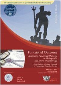 Funcional outcome. Come migliorare il risultato funzionale in traumatologia ortopedica e sportiva  - Libro Calzetti Mariucci 2010, Riabilitazione e prevenzione | Libraccio.it