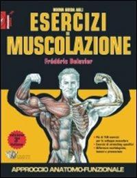 Nuova guida agli esercizi di muscolazione - Frédéric Delavier - Libro Calzetti Mariucci 2011, Allenamento sportivo | Libraccio.it