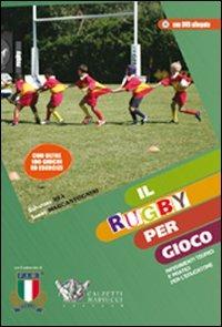 Il rugby per gioco. Con DVD - Salvatore Rea, Sammy Marcantognini - Libro Calzetti Mariucci 2012 | Libraccio.it