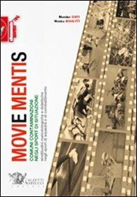 Movie mentis. Comuni contaminazioni negli sport di situazione. Similitudini metodologiche e didattiche negli sport di squadra e di combattimento - Massimo Davi, Monica Risaliti - Libro Calzetti Mariucci 2011, Allenamento sportivo | Libraccio.it