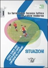 La formazione tecnico tattica nel calcio moderno. Con DVD. Vol. 2: Attività tecniche verso obiettivi definiti contro l'opposizione dell'avversario.