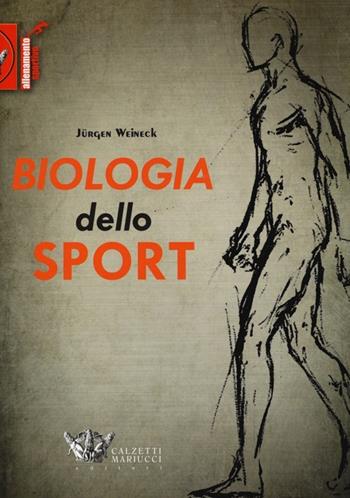 Biologia dello sport - Jürgen Weineck - Libro Calzetti Mariucci 2013, Allenamento sportivo | Libraccio.it
