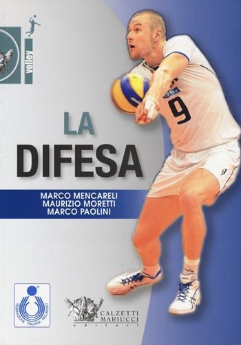 La difesa. DVD. Con libro - Marco Mencarelli, Maurizio Moretti, Marco Paolini - Libro Calzetti Mariucci 2013, Volley | Libraccio.it